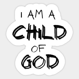 I Am A Child Of God-D Sticker